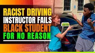 Racist Driving Instructor Fails Black Student For No Reason