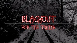 Blackout - For The Taking | Lyrics
