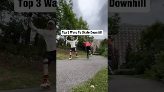 Top 3 Ways To Skate Downhill 😱🫠 #skating #tips #freestyle #shorts