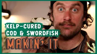 Miso & Seaweed Cured Cod and Swordfish | Makin' It! On the Road | Maine | Brad Leone