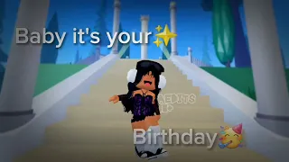 Have your cake and eat it, baby it's your birthday 🥳🎂✨️ || Roblox edit