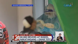 24 Oras: 60,000 drivers at riders, nakatakdang i-swab test