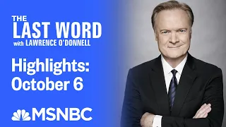 Watch The Last Word With Lawrence O’Donnell Highlights: October 6 | MSNBC