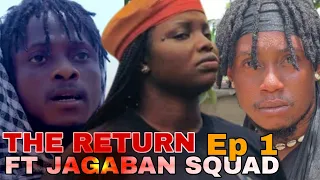 THE RETURN FT JAGABAN SQUAD EPISODE 1 - BLOOD OATH