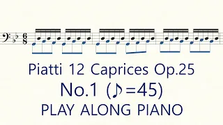 Piatti Caprice No.1 ♪=45 Slow Practice Play Along Piano 12 Caprices for solo Cello, Op.25