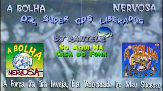 02 Super CDS Equipe A Bolha Nervosa (Resumido) By RANIELE DJ