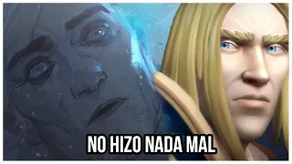 Arthas no hizo nada mal