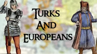 A Western European View Of The Turks | A Turkish View Of Western Europeans (15th-16th Centuries)