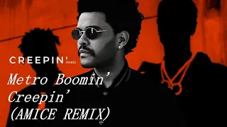 Metro Boomin', The Weeknd, 21 Savage - Creepin' (AMICE REMIX)