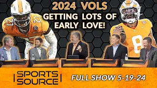 2024 Vols Getting Lots of Early Love - The Sports Source Full Show (5-19-24)