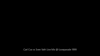 Carl Cox vs Sven Vath Live Mix @ Loveparade 1999