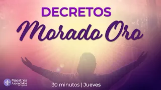 DECRETOS RAYO MORADO ORO de Paz y Resurrección | 30 MINUTOS | Día Jueves // Maestros Ascendidos