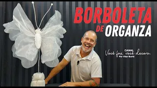 PASSO A PASSO DE COMO FAZER BORBOLETA DE ORGANZA PARA DECORAÇÃO DE FESTA