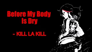 Kill La Kill - Before My Body is Dry with Lyrics