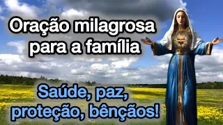 Oração milagrosa para a família Saúde, paz, proteção, bênçãos!