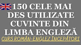 🇬🇧 150 CELE MAI DES UTILIZATE CUVINTE DIN LIMBA ENGLEZĂ - 40 DE MINUTE ENGLEZA #invataengleza