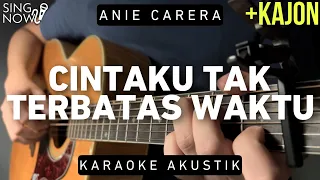 Cintaku Tak Terbatas Waktu - Anie Carera (Karaoke Akustik + Kajon)