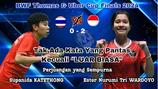 Luar Biasa - Ester Nurumi Tri WARDOYO (INA) vs Supanida KATETHONG (THA) | QF Uber Cup 2024