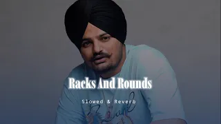 Racks And Rounds - Slowed & Reverb - Sidhu Moose wala X Sikander Kahlon