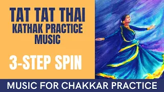 Practice Music for 3 step chakkar/spin in different speeds | Kathak Dance | Tat Tat Thai