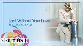 Lost Without Your Love - Jericho Rosales (Official Lyric Video) | Change