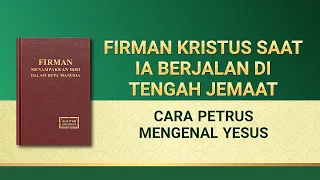 Firman Tuhan | "Cara Petrus Mengenal Yesus"