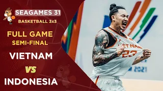 SEMI FINAL | Full Game 3x3 : Vietnam vs Indonesia I Basketball Sea Games 31 Ha Noi Viet Nam
