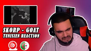 SKORP - GOAT TUNISIEN REACTION  🇹🇳🇩🇿 🔥🔥🔥