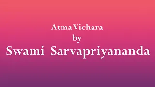 Swami Sarvapriyananda  on "Atma Vichara"