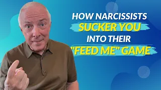 How Narcissists Sucker You Into Their "Feed Me" Game