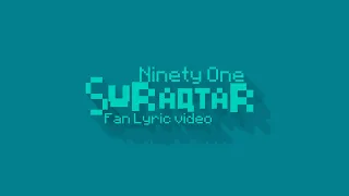 NINETY ONE - Suraqtar | Fan Lyric Video