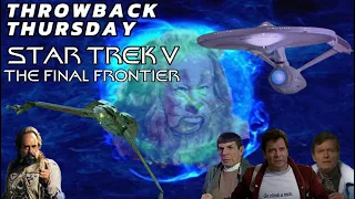 STAR TREK V: THE FINAL FRONTIER - Throwback Thursday - A franchise low point?