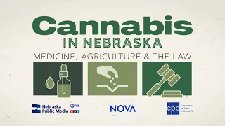 Cannabis in Nebraska: Medicine, Agriculture, and the Law