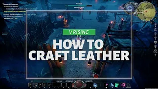 How To Make Leather in V Rising | Tannery V Rising | Keely The Frost Archer | V Rising 1.0