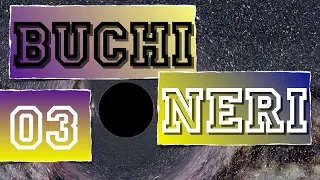 Buchi Neri#03 - L'Orizzonte degli Eventi - CURIUSS