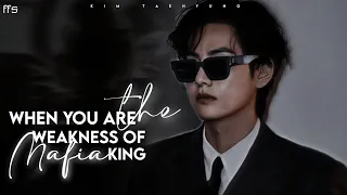 When you are the weakness of the Mafia King...||Kim Taehyung Oneshot||