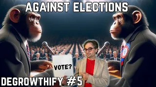 Against Elections! Fix Democracy with Sortition and Sociocracy | DEGROWTHIFY #5