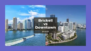 BRICKELL OR DOWNTOWN MIAMI  - WHICH IS BETTER FOR YOU - VLOG 833