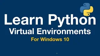 Learn Python 1: First install and Virtual Environments - Windows 10