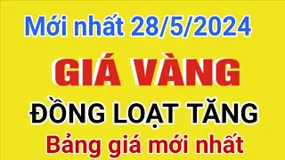 Giá vàng hôm nay ngày 28 tháng 5 năm 2024- GIÁ VÀNG 9999 MỚI NHẤT- Bảng giá vàng 24k 18k 14k 10k