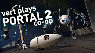 vert plays... Portal 2 Coop with Ethan [reuploaded]