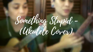 Something Stupid - Robbie Williams and Nicole Kidman (Ukulele Cover)