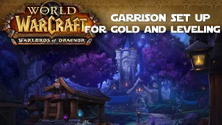 How to Set Up Your Draenor Garrison for Gold and Leveling! - World of Warcraft Guides