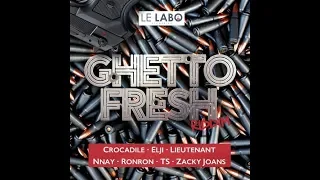 Ghetto Fresh Riddim Mix 🎤 Elji 🎤 Nnay 🎤 TS (Le 🥃 Labo ➤ Recording May 2018)  @TAriginalremix