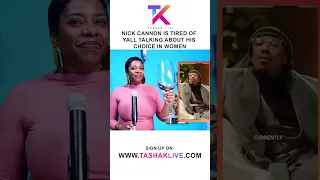 Nick Cannon Is Tired Of Yall Criticizing His Choice In Women