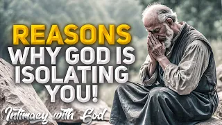 This Why God is Isolating You! (Christian Motivation)