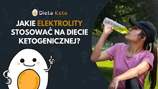 Jakie elektrolity stosować na diecie keto?