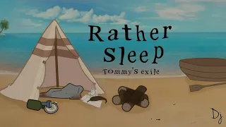 Rather Sleep meme - Tommyinnit's Exile •GU• Dsmp Mcyt