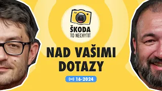 Škoda to nechytit 16-2024: Nad vašimi dotazy