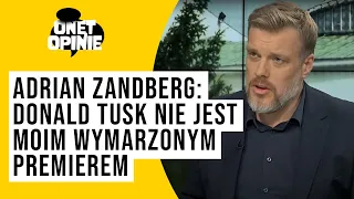 Adrian Zandberg: Donald Tusk nie jest moim wymarzonym premierem